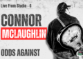 Connor McLaughlin – Live from Studio G – Odds Against