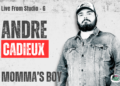 Andre Cadieux – Live from Studio G – Momma’s Boy