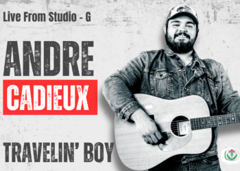 Andre Cadieux – Live from Studio G – Travellin’ Boy