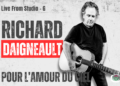 Richard Daigneault – Live from Studio G – Pour L’Amour du Ciel